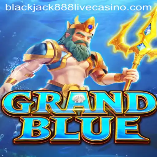 Exploring GRANDBLUE: The Thrilling World of Blackjack888