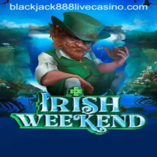 Exploring IrishWeekend: The Thrilling Game of Blackjack888